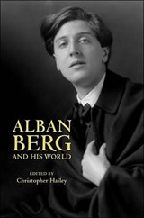 Alban Berg and His World | Christopher Hailey | 