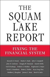 The Squam Lake Report - Kenneth R. French ; Martin N. Baily ; John Y. Campbell ; John Cochrane ; Douglas W. Diamond ; Darrell Duffie ; Anil K. Kashyap ; Frederic S. Mishkin ; Raghuram G. Rajan ; David S. Scharfstein - 9780691148847