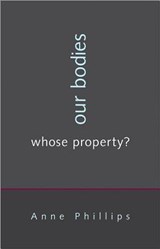 Our Bodies, Whose Property? - Anne Phillips - 9780691150864