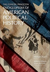 The Concise Princeton Encyclopedia of American Political History - Michael Kazin ; Rebecca Edwards ; Adam Rothman - 9780691152073