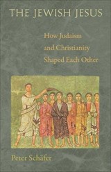 The Jewish Jesus - Peter Schafer - 9780691153902