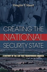 Creating the National Security State - Douglas Stuart - 9780691155470
