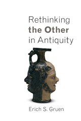 Rethinking the Other in Antiquity - Erich S. Gruen - 9780691156354