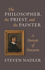 The Philosopher, the Priest, and the Painter - Steven Nadler - 9780691157306
