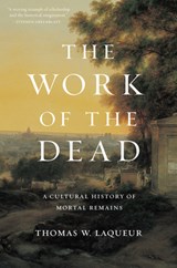 The Work of the Dead - Professor Thomas W. Laqueur - 9780691157788