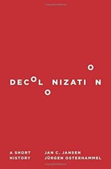 Decolonization - Jan C. Jansen ; Jurgen Osterhammel - 9780691165219
