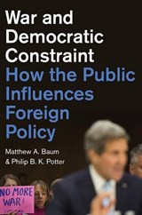 War and Democratic Constraint - Matthew A. Baum ; Philip B. K. Potter - 9780691165233