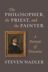 Philosopher, the priest, and the painter - steven nadler - 9780691165752