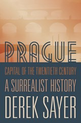 Prague, Capital of the Twentieth Century - Derek Sayer - 9780691166315
