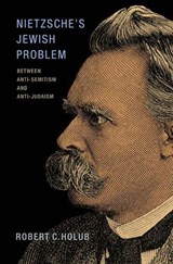Nietzsche's Jewish Problem - Robert C. Holub - 9780691167558