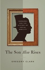 The Son Also Rises - Gregory Clark - 9780691168371