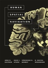 Human Spatial Navigation - Arne D. Ekstrom ; Hugo J. Spiers ; Veronique D. Bohbot ; R. Shayna Rosenbaum - 9780691171746