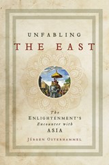 Unfabling the East - Jurgen Osterhammel - 9780691172729