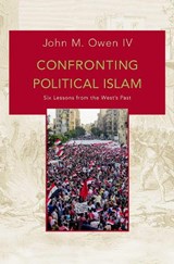 Confronting Political Islam - JOHN M.,  IV Owen - 9780691173108