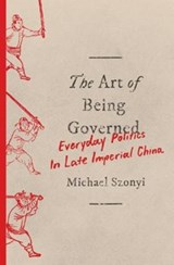 The Art of Being Governed - Michael Szonyi - 9780691174518