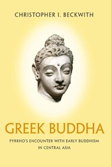 Greek Buddha - Christopher I. Beckwith - 9780691176321
