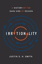 Irrationality - Justin Smith-Ruiu - 9780691178677