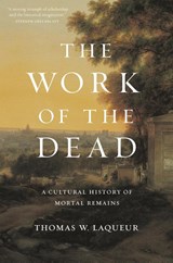 The Work of the Dead - Thomas W. Laqueur - 9780691180939