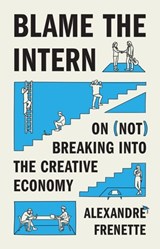 Blame the Intern - Alexandre Frenette - 9780691181486