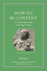 How to Be Content - Horace&, Stephen Harrison (translator) - 9780691182520