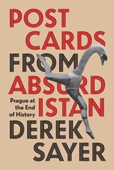 Postcards from Absurdistan - Derek Sayer - 9780691185453