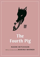 The Fourth Pig - Naomi Mitchison - 9780691191447