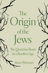 The Origin of the Jews - Steven Weitzman - 9780691191652