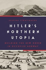Hitler’s Northern Utopia - Despina Stratigakos - 9780691198217