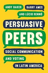 Persuasive Peers - Andy Baker ; Barry Ames ; Lucio Renno - 9780691205779