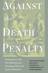 Against the Death Penalty - Cesare Beccaria ; Giuseppie Pelli - 9780691211947