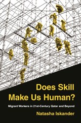 Does Skill Make Us Human? - ISKANDER,  Natasha - 9780691217567
