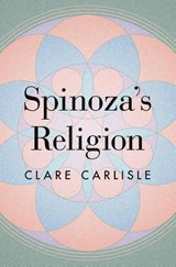Spinoza's Religion - Clare Carlisle - 9780691224190