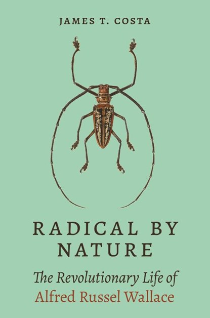 Radical by Nature, James T. Costa - Gebonden met stofomslag - 9780691233796