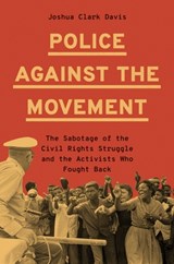 Police Against the Movement - Joshua Clark Davis - 9780691238838