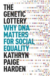 The Genetic Lottery - Kathryn Paige Harden - 9780691242101