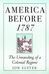 America before 1787 - Jon Elster - 9780691242651