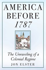 America before 1787 - Jon Elster - 9780691242675