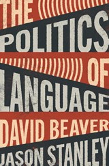 The Politics of Language - David Beaver ; Jason Stanley - 9780691242750