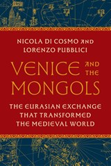 Venice and the Mongols - Nicola Di Cosmo ; Lorenzo Pubblici - 9780691256245