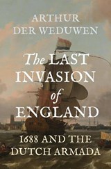 The Last Invasion of England - Arthur der Weduwen - 9780691263441