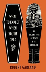 What to Expect When You're Dead - Robert Garland - 9780691266176