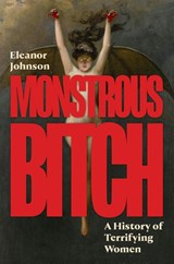 Monstrous Bitch - Eleanor Johnson - 9780691291666