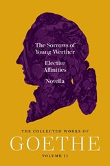 The Sorrows of Young Werther, Elective Affinities, and Novella - Johann Wolfgang von Goethe - 9780691292397