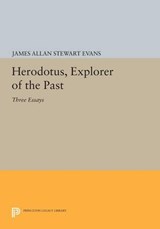 Herodotus, Explorer of the Past - James Allan Stewart Evans - 9780691605852