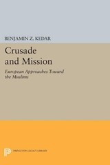 Crusade and Mission - Benjamin Z. Kedar - 9780691607306
