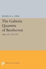 The Galitzin Quartets of Beethoven - Daniel K. L. Chua - 9780691607931