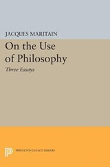 On the Use of Philosophy - Jacques Maritain - 9780691625638
