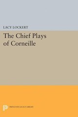 Chief Plays of Corneille - Pierre Corneille - 9780691627250