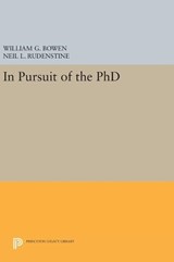 In Pursuit of the PhD - William G. Bowen ; Neil L. Rudenstine - 9780691632087