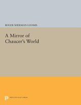 A Mirror of Chaucer's World - Roger Sherman Loomis - 9780691655062